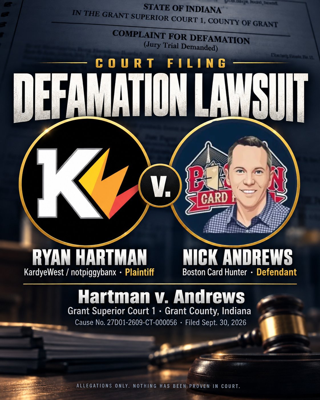 Graphic headed Court Filing, Defamation Lawsuit. On the left, a black circle with a white K logo, labeled Ryan Hartman, KardyeWest / notpiggybanx, Plaintiff. On the right, the Boston Card Hunter logo, a cartoon portrait of a smiling man in a plaid shirt in front of a bridge, labeled Nick Andrews, Boston Card Hunter, Defendant. Below: Hartman v. Andrews, Grant Superior Court 1, Grant County, Indiana, Cause No. 27D01-2609-CT-000056, filed Sept. 30, 2026. Small print at the bottom reads: Allegations only. Nothing has been proven in court.